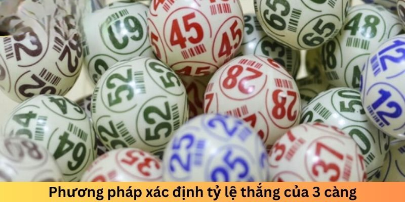 Phương pháp xác định tỷ lệ thắng của 3 càng