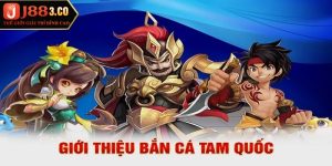 Bắn Cá Tam Quốc - Khám Phá Siêu Phẩm Game Nổi Bật Nhất 2024