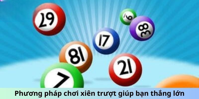 Phương pháp chơi xiên trượt giúp bạn thắng lớn