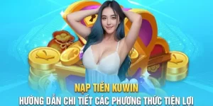 Hướng dẫn nạp tiền kuwin