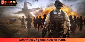 Giới thiệu về game điện tử PUBG