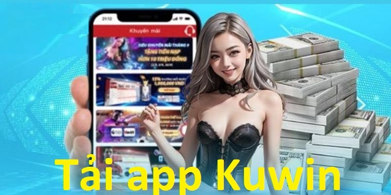 Hướng dẫn kuwin giúp bạn thực hiện thao tác tải app nhanh chóng, an toàn 